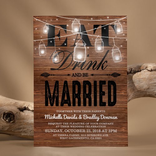 Rustic Wood Eat Drink and be Married Wedding Invitation