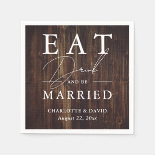 Rustic Wood Eat Drink and Be Married Wedding Napkins