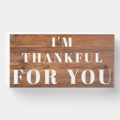 Rustic Wood Im Thankful For You Gratitude Message Wooden Box Sign