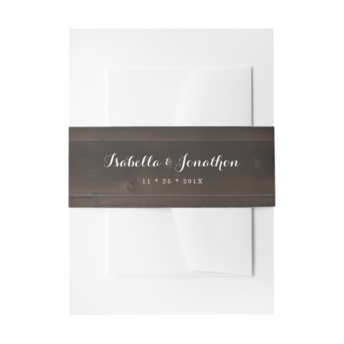 Rustic Wood Invitation Belly Band - A rustic wood background complemented by beautiful calligraphy.