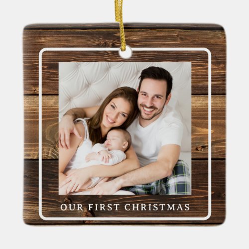 Rustic Wood Our First Christmas 2 Photo Ceramic Ornament
