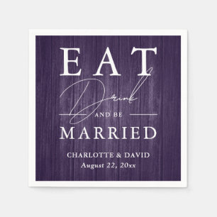 Rustic Wood Purple Eat Drink and Be Married Napkins