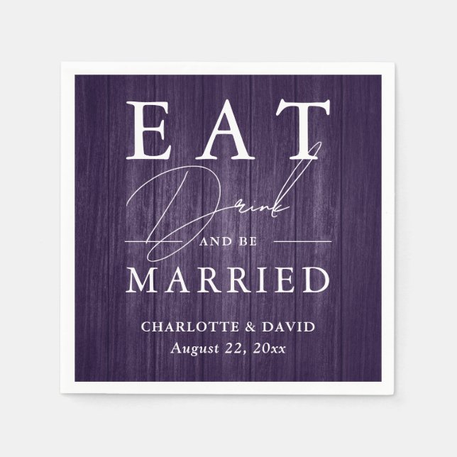 Rustic Wood Purple Eat Drink and Be Married Napkins (Front)