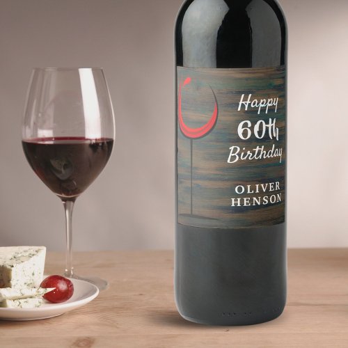 Rustic Wood Red Wine Glass 60th Birthday  Wine Label