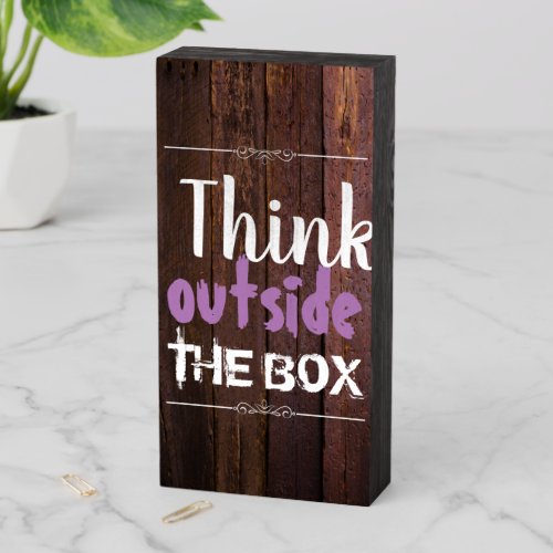 Rustic Wood Sign Think Outside The Box Quote