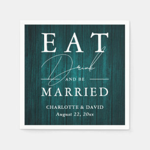 Rustic Wood Teal Wedding Eat Drink and Be Married Napkins
