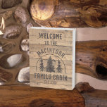 Rustic Wood WELCOME TO THE NAME CABIN Wooden Box Sign<br><div class="desc">Welcome guests to your cabin with this rustic wood WELCOME TO THE  NAME FAMILY CABIN sign with the year established date or other text. Contact the designer via Zazzle Chat or makeitaboutyoustore@gmail.com if you'd like a design modified or on another product.</div>