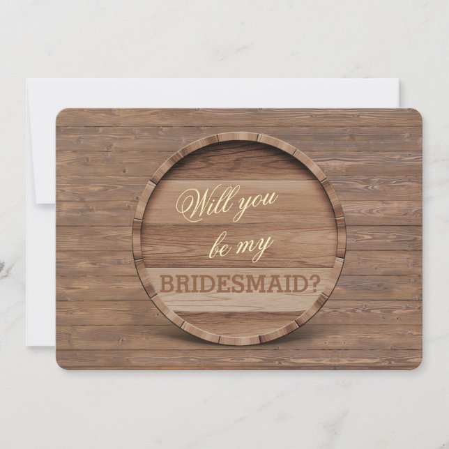 Rustic Wooden Barrel Will You Be My BRIDESMAID Invitation (Front)