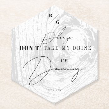 Rustic Woodgrain Don't Take My Drink I'm Dancing S Paper Coaster by fatfatin_box at Zazzle