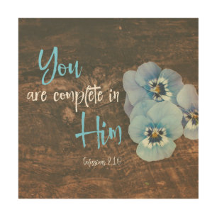 Rustic: You are complete in Him bible verse quote Wood Wall Decor