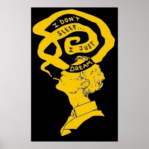 Rustin Cohle Quote  I dont sleep i only dream Poster