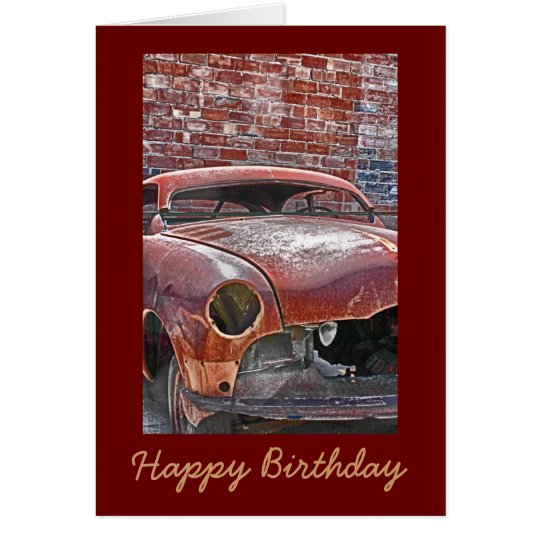 Rusty Old Car Masculine Birthday Greeting Card | Zazzle.com