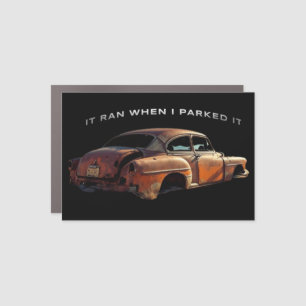 Rusty Old Parked Automobile Funny Saying Car Magnet