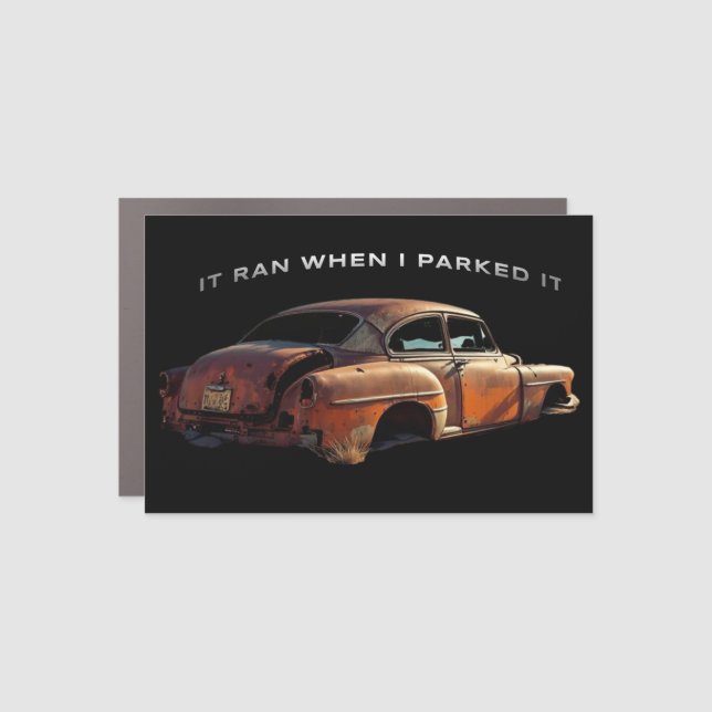 Rusty Old Parked Automobile Funny Saying Car Magnet (Front)