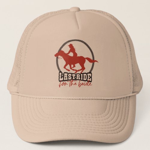 Rusty Red Last Ride For The Bride Trucker Hat