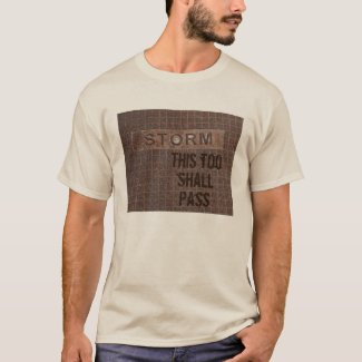 Rusty Storm Manhole Cover This Too Shall Pass T-Shirt