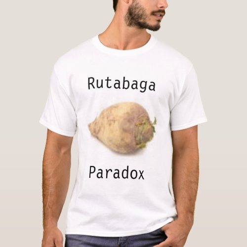 Rutabaga Paradox T_Shirt