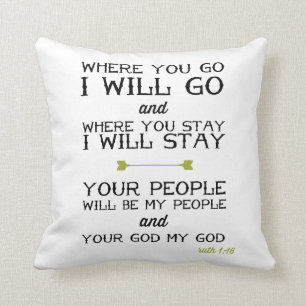 Ruth 1:16   Inspirational Bible Verse Throw Pillow