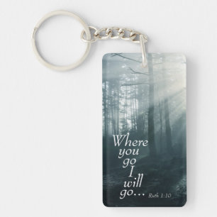 Ruth 1:16 Scripture, Where you go I will go Keychain
