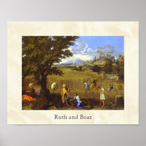Ruth and Boaz by Nicolas Poussin circa 1660 Poster