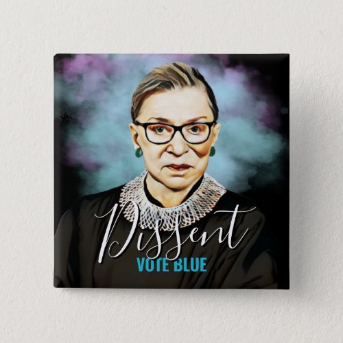 Ruth Bader Ginsburg _ Dissent Vote Blue Button