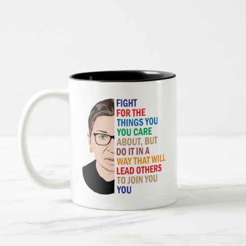 Ruth Bader Ginsburg Fight the Things You Believe Two_Tone Coffee Mug