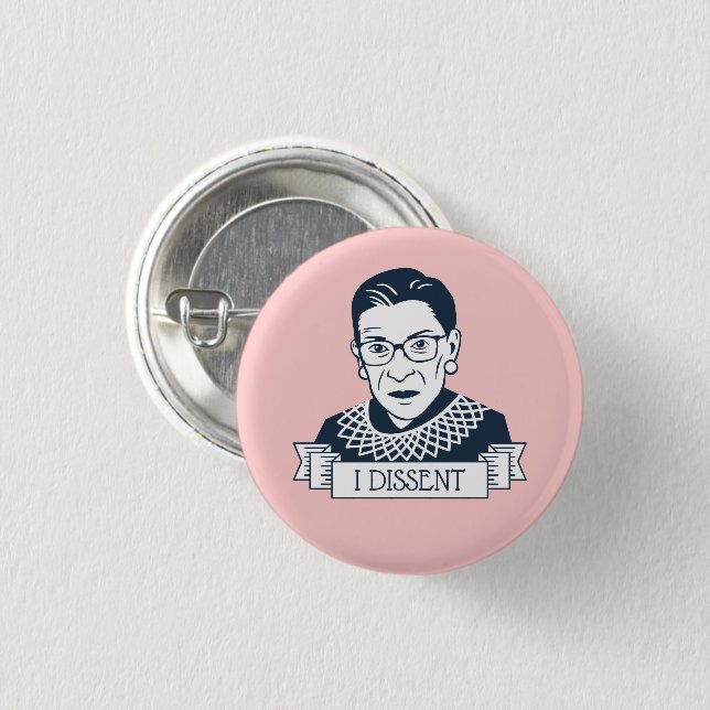 Ruth Bader Ginsburg "I Dissent" Button (Front & Back)