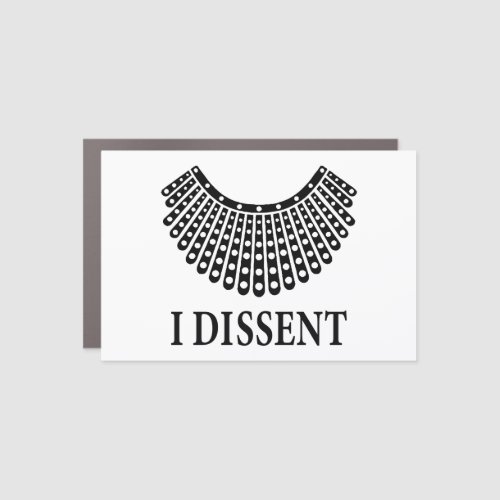 Ruth Bader Ginsburg _ I Dissent Car Magnet