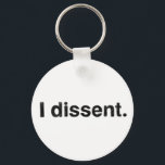 Ruth Bader Ginsburg I Dissent RBG Keychain<br><div class="desc">Represent Notorious RBG with a Ruth Bader Ginsburg's signature "I dissent" quote keychain. Letters are hand-drawn to add a little whimsy to your human rights progress.</div>