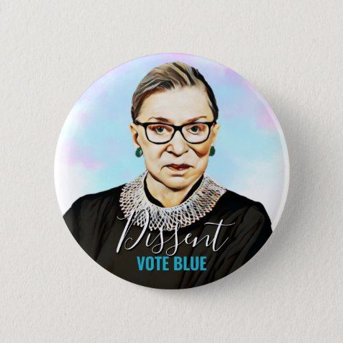 Ruth Bader Ginsburg I Dissent Vote Blue Button