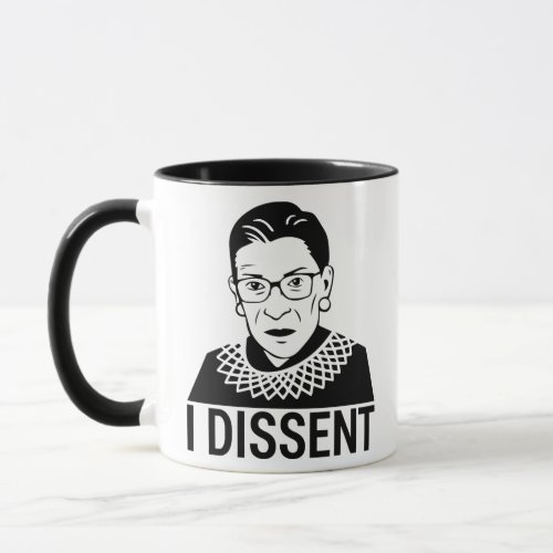 Ruth Bader Ginsburg Mug Ruth Bader Mug I dissent Mug