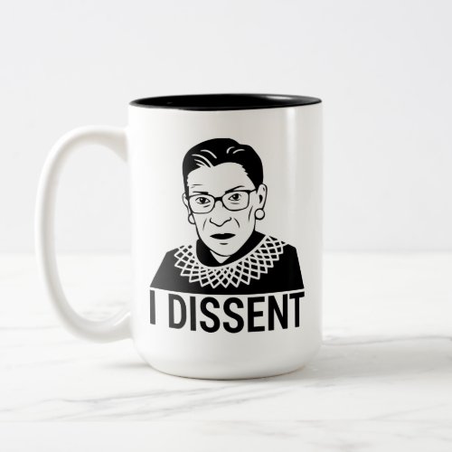 Ruth Bader Ginsburg Mug Ruth Bader Mug I dissent Two_Tone Coffee Mug