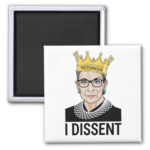 Ruth Bader Ginsburg Notorious RBG I dissent Magnet