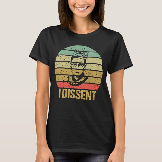 Ruth Bader Ginsburg, Notorious RBG, I dissent T-Shirt (Front)