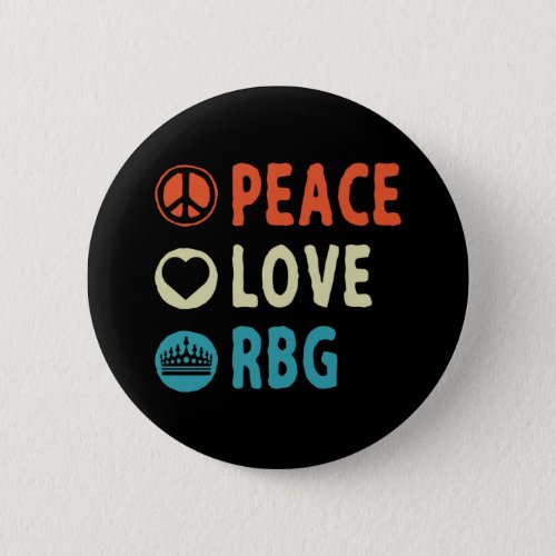 Ruth Bader Ginsburg Peace Love RBG Button