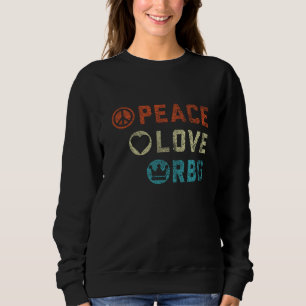 Ruth Bader Ginsburg Peace Love RBG Sign Feminist Sweatshirt