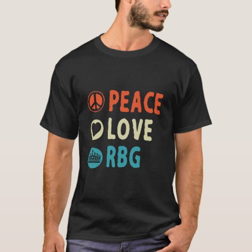 Ruth Bader Ginsburg Peace Love RBG T_Shirt