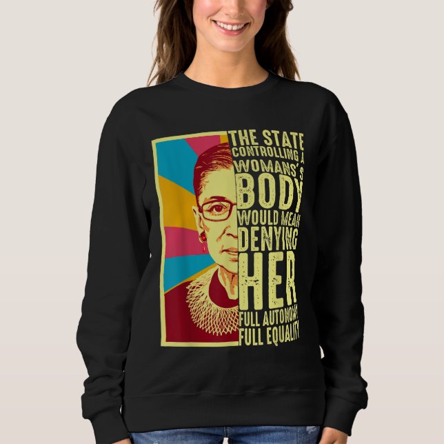 Ruth Bader Ginsburg Pro Choice My Body My Choice F Sweatshirt (Front)