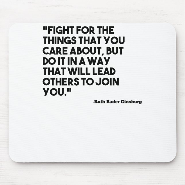 Ruth Bader Ginsburg Quote Care Mouse Pad (Front)
