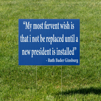 Ruth Bader Ginsburg Quote Political Anti Trump Sign
