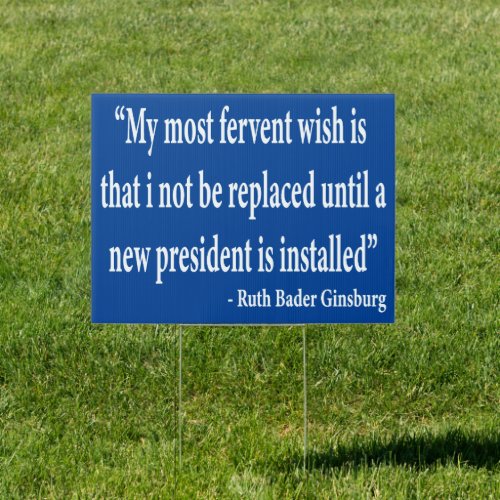 Ruth Bader Ginsburg Quote Political Anti Trump Sign