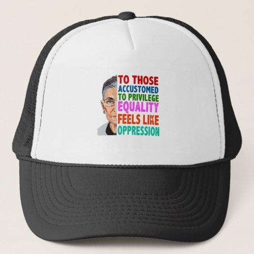 Ruth Bader Ginsburg quote Trucker Hat