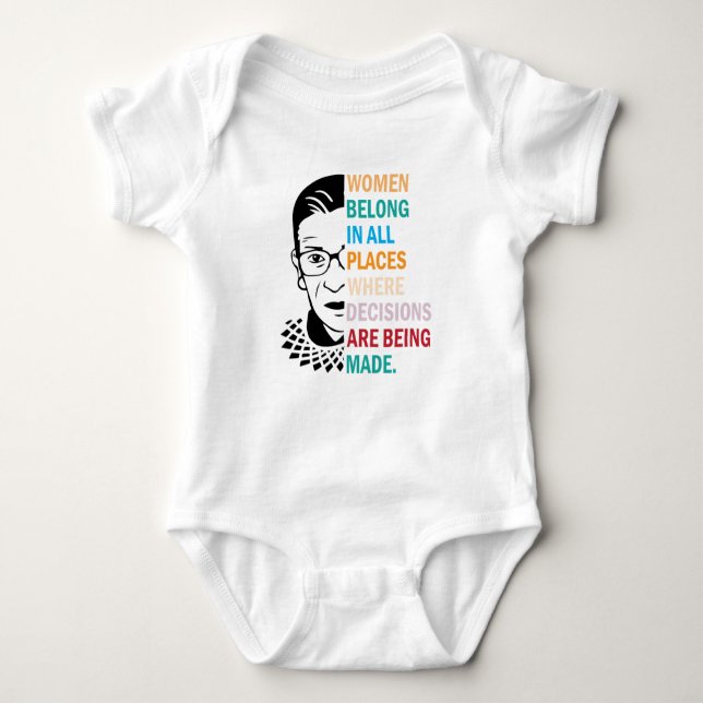Ruth Bader Ginsburg, Women Belong in All Places Baby Bodysuit (Front)