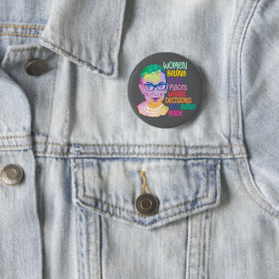 Ruth Bader Ginsburg Women Belong In All Places But Button