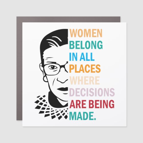 Ruth Bader Ginsburg Women belong in all places Car Magnet