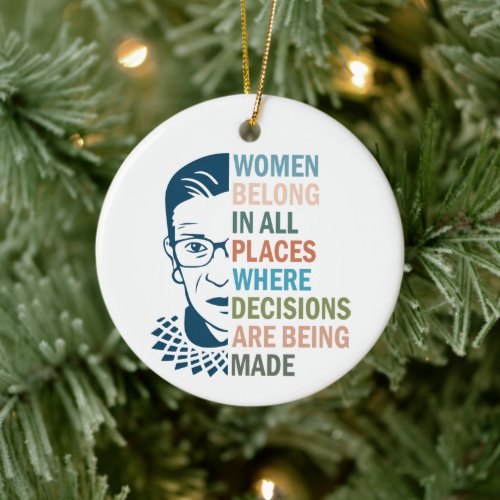 Ruth Bader Ginsburg Women Belong in All Places Ceramic Ornament