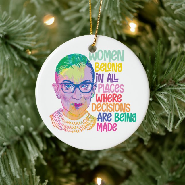 Ruth Bader Ginsburg Women Belong In All Places Ceramic Ornament (Tree)