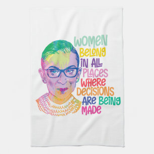 Ruth Bader Ginsburg Women Belong In All Places Kitchen Towel