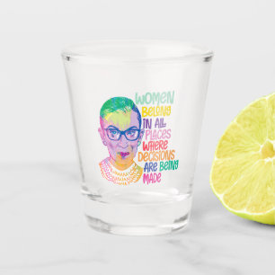 Ruth Bader Ginsburg Women Belong In All Places Shot Glass