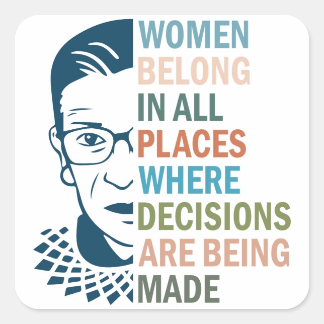 Ruth Bader Ginsburg, Women Belong in All Places Square Sticker (Front)